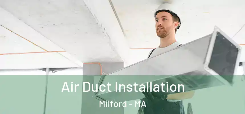  Air Duct Installation Milford - MA