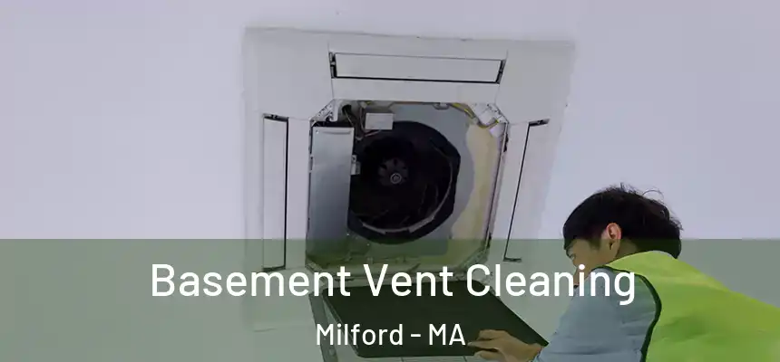  Basement Vent Cleaning Milford - MA