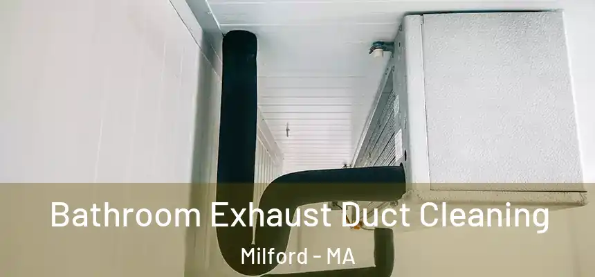  Bathroom Exhaust Duct Cleaning Milford - MA