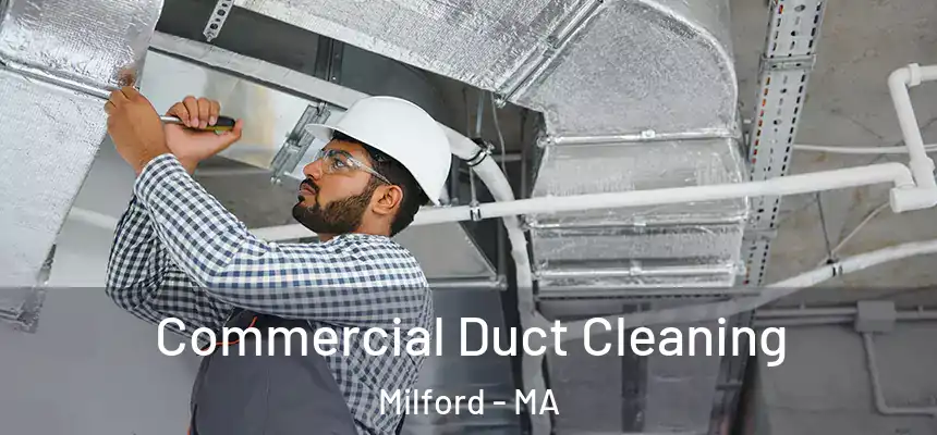  Commercial Duct Cleaning Milford - MA