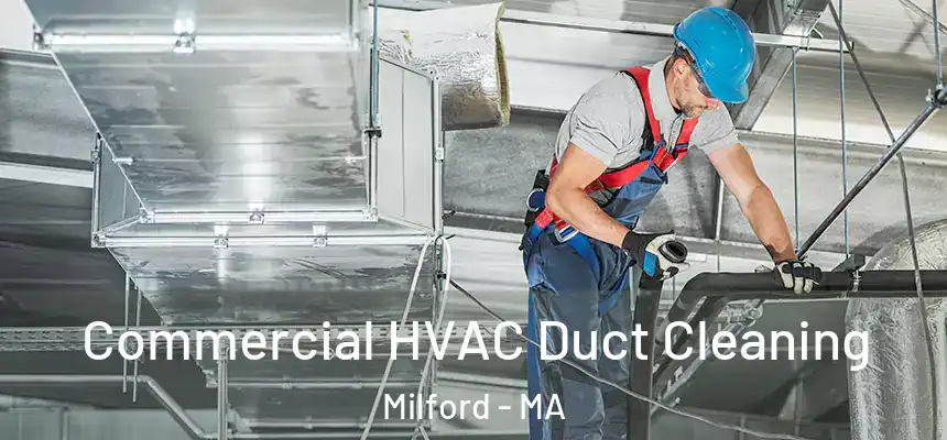  Commercial HVAC Duct Cleaning Milford - MA