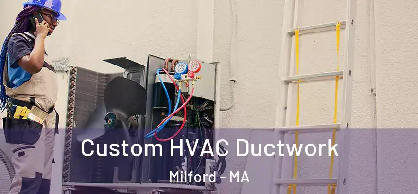  Custom HVAC Ductwork Milford - MA