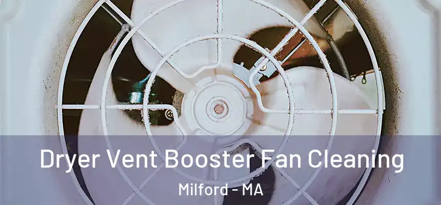  Dryer Vent Booster Fan Cleaning Milford - MA