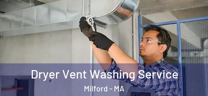  Dryer Vent Washing Service Milford - MA