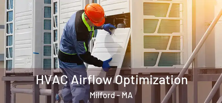  HVAC Airflow Optimization Milford - MA