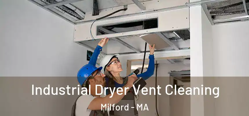 Industrial Dryer Vent Cleaning Milford - MA
