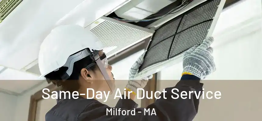 Same-Day Air Duct Service Milford - MA