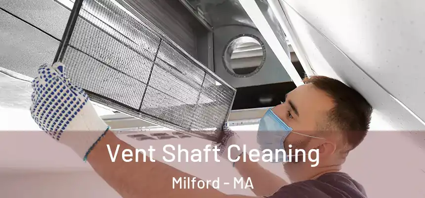  Vent Shaft Cleaning Milford - MA